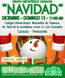 Celebra la Navidad con el Grupo Metafísico Caracas este domingo 13 de diciembre a las 11 a.m en el Colegio Universitario Monseñor deTalavera. Entrada Libre